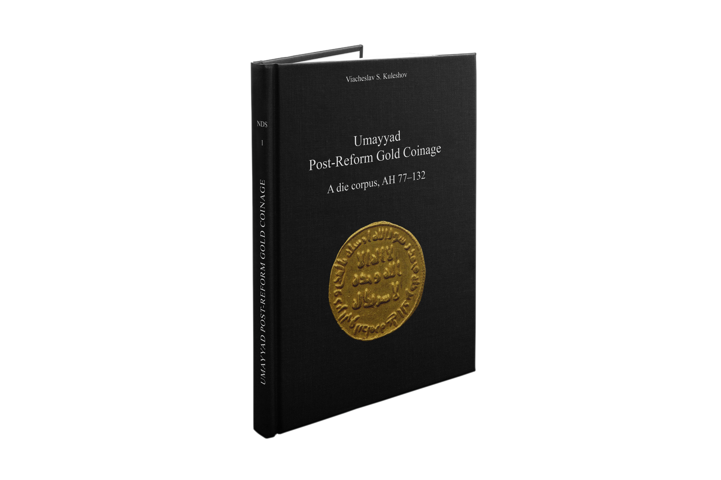 Umayyad Post-Reform Gold Coinage, a die corpus 77-132AH. Viacheslav S. Kuleshov