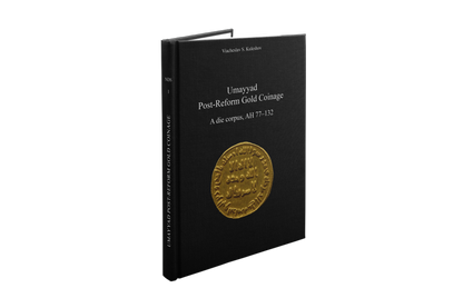 Umayyad Post-Reform Gold Coinage, a die corpus 77-132AH. Viacheslav S. Kuleshov